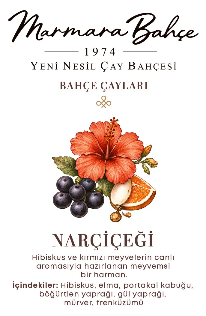 Narçiçeği: Hibiskus ve kırmızı meyvelerin canlı aromasıyla hazırlanan meyvemsi bir harman. İçindekiler: hibiskus, elma, portakal kabuğu, böğürtlen yaprağı, gül yaprağı, mürver, frenküzümü.